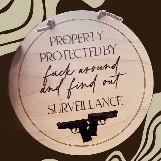 Property Protected By FAFO Surveillance | Wooden Sign